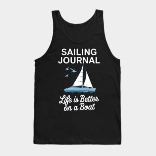SAILING JOURNAL Life is better on a boat Tank Top